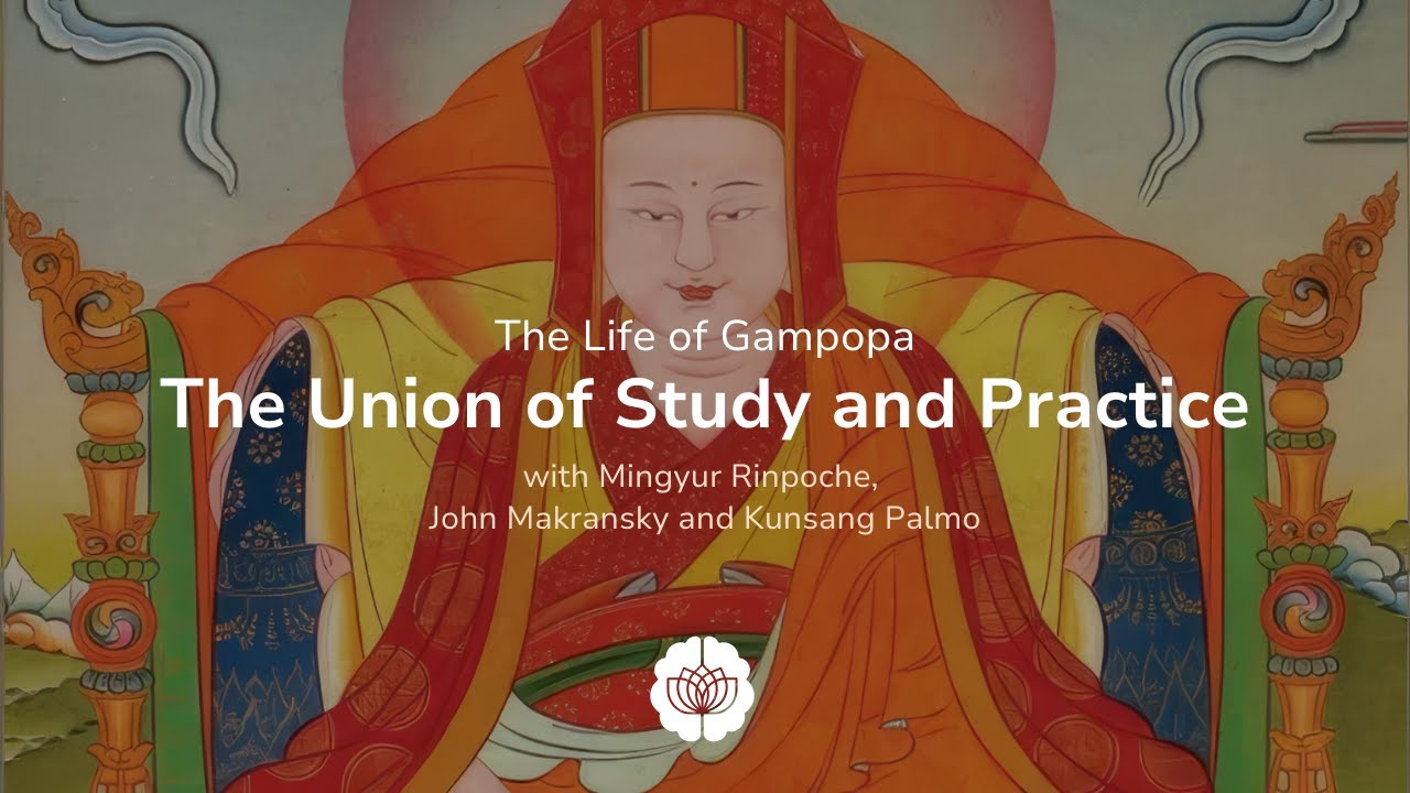 The Life of Gampopa — The Union of Study and Practice