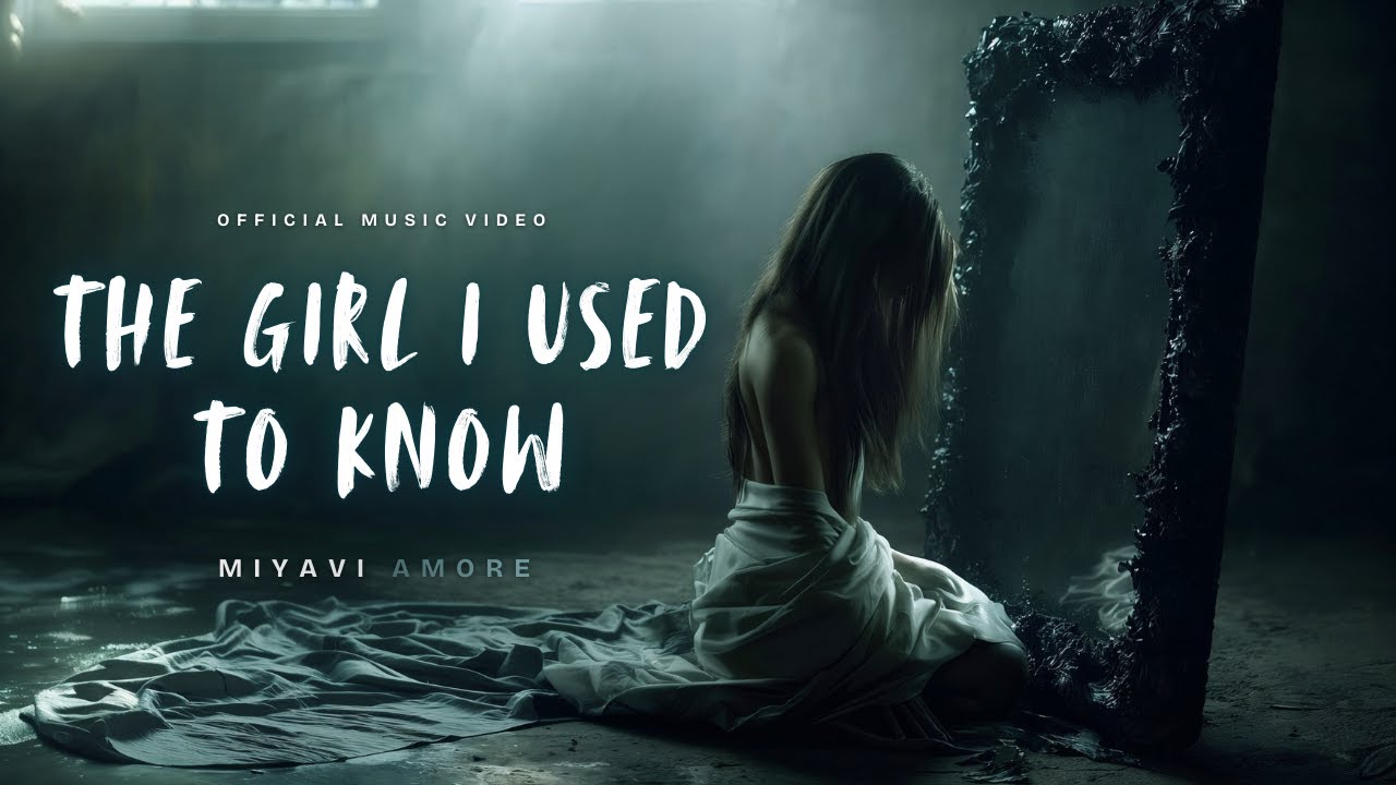 The Girl I Used To Know - I Miss The Old Me | MiyaVi Amore
