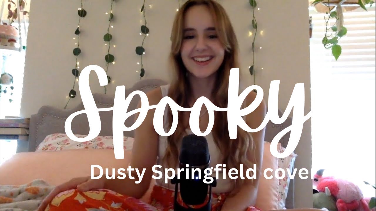 Spooky (Dusty Springfield cover) 👻