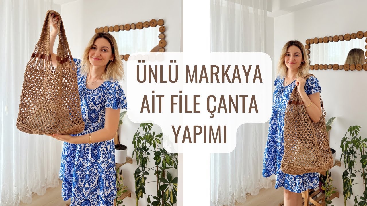 ÜNLÜ BİR MARKAYA AİT FİLE ÖRGÜ ÇANTA YAPIMI 🌸 FİLE PLAJ ÇANTA YAPIMI