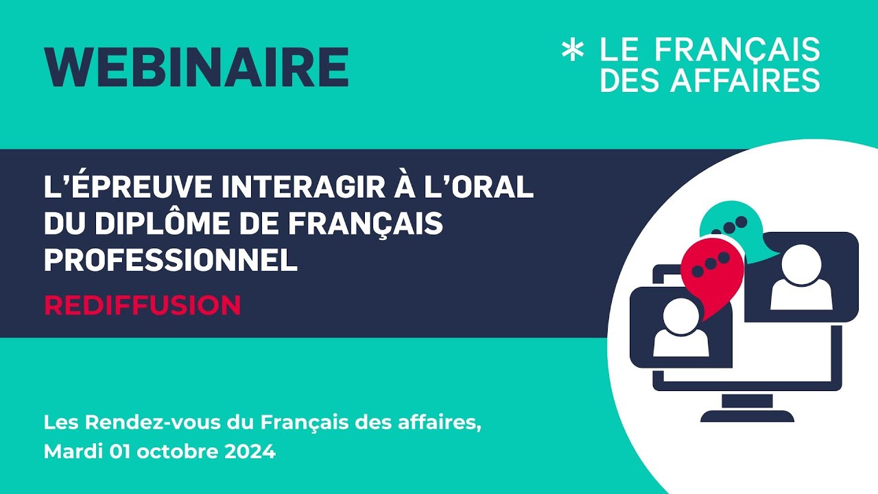 L'épreuve Interagir à l'oral du Diplôme de français professionnel