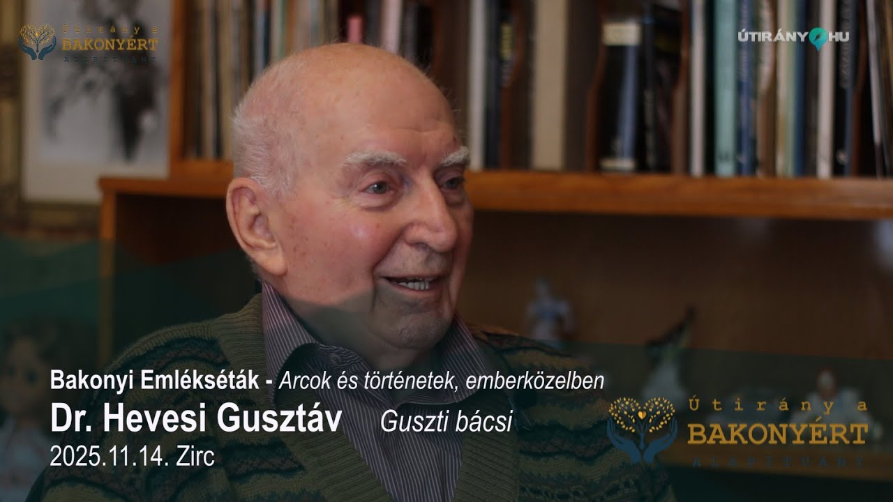 Bakonyi Emlékséták - Arcok és történetek, emberközelben Dr. Hevesi Gusztáv, Guszti bácsi Útirány.hu