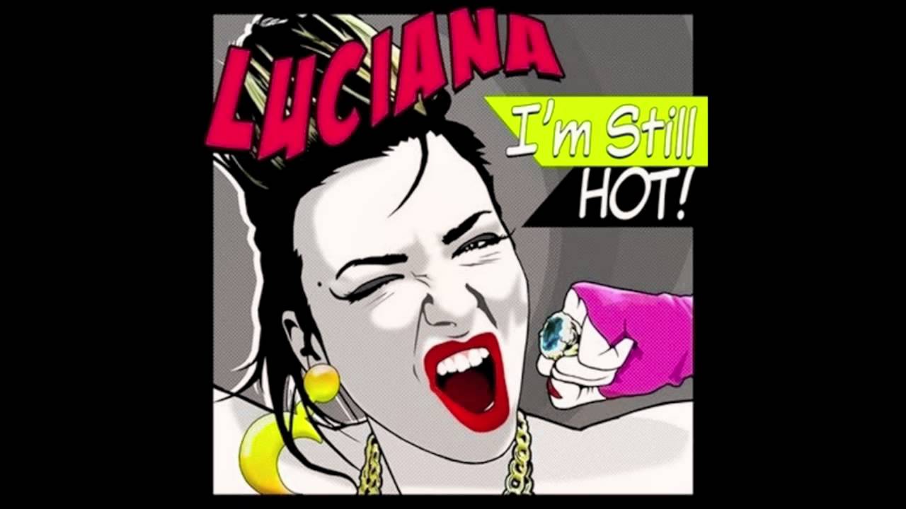 Luciana - I'm Still Hot (R3hab Remix)