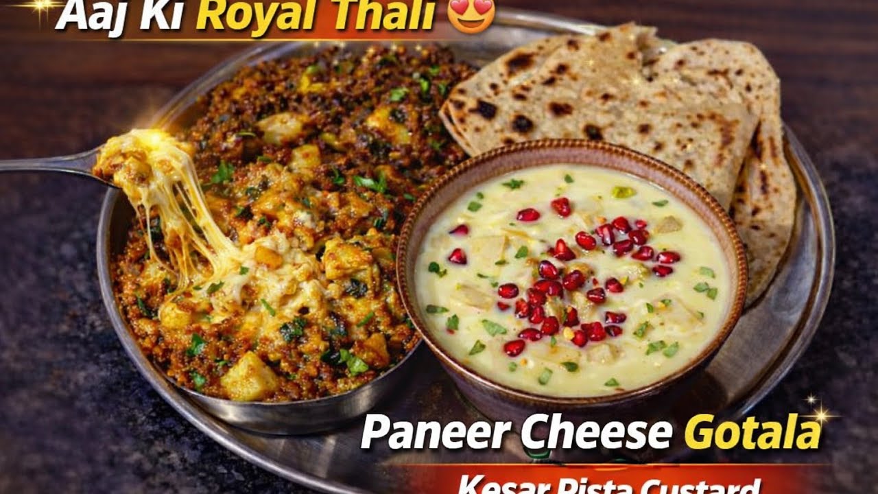Paneer Cheese Gotala Special Thali | Kesar Pista Custard | Baigan Aloo Bhindi Takatak & Tria Paratha