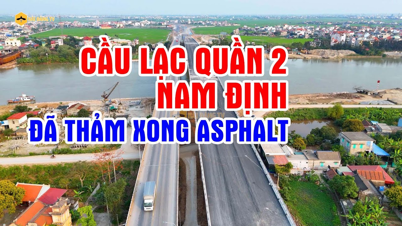Cầu Lạc Quần 2 trên tuyến Nam Định - Lạc Quần đã thảm xong Asphalt.