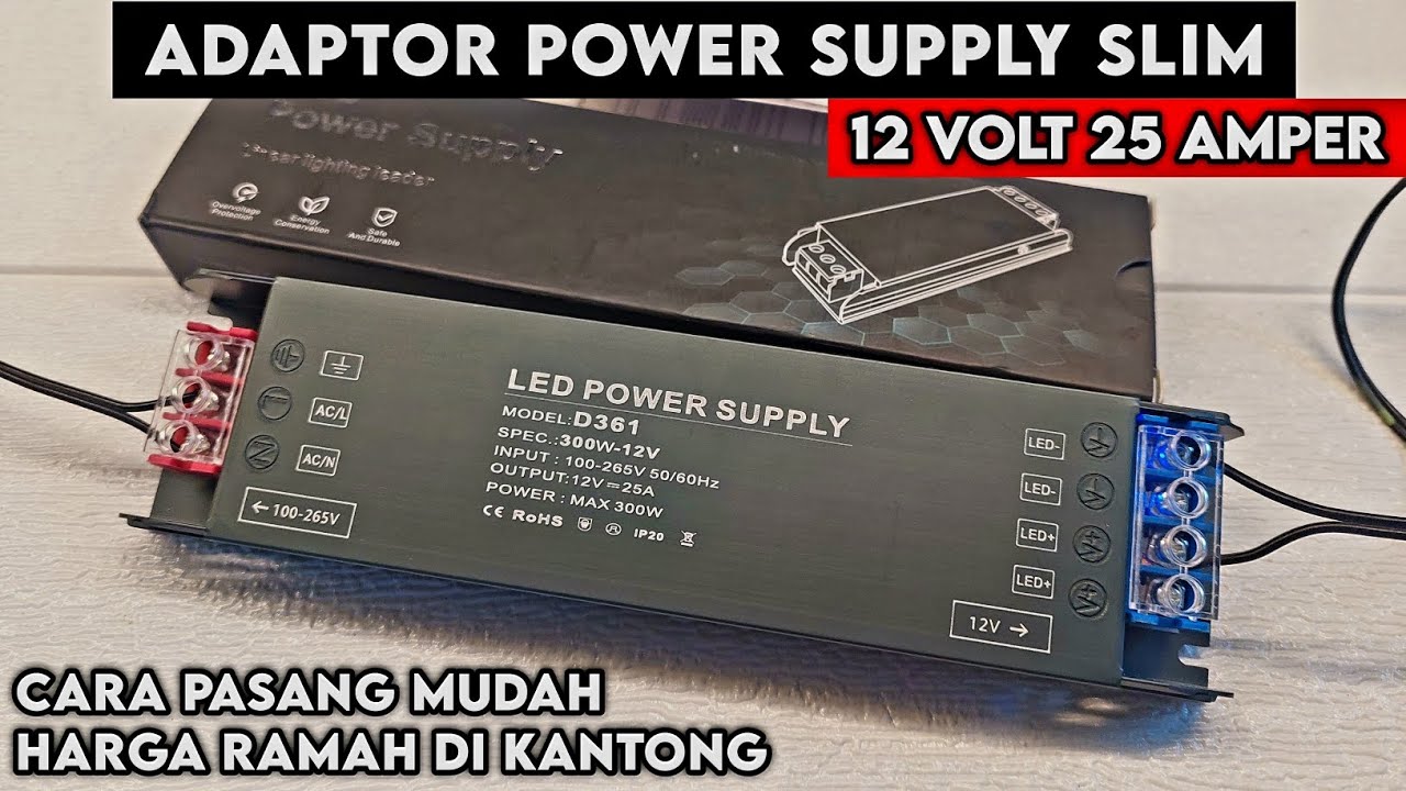 Adaptor power supply slim 12volt 25amper, cara pasang power supply