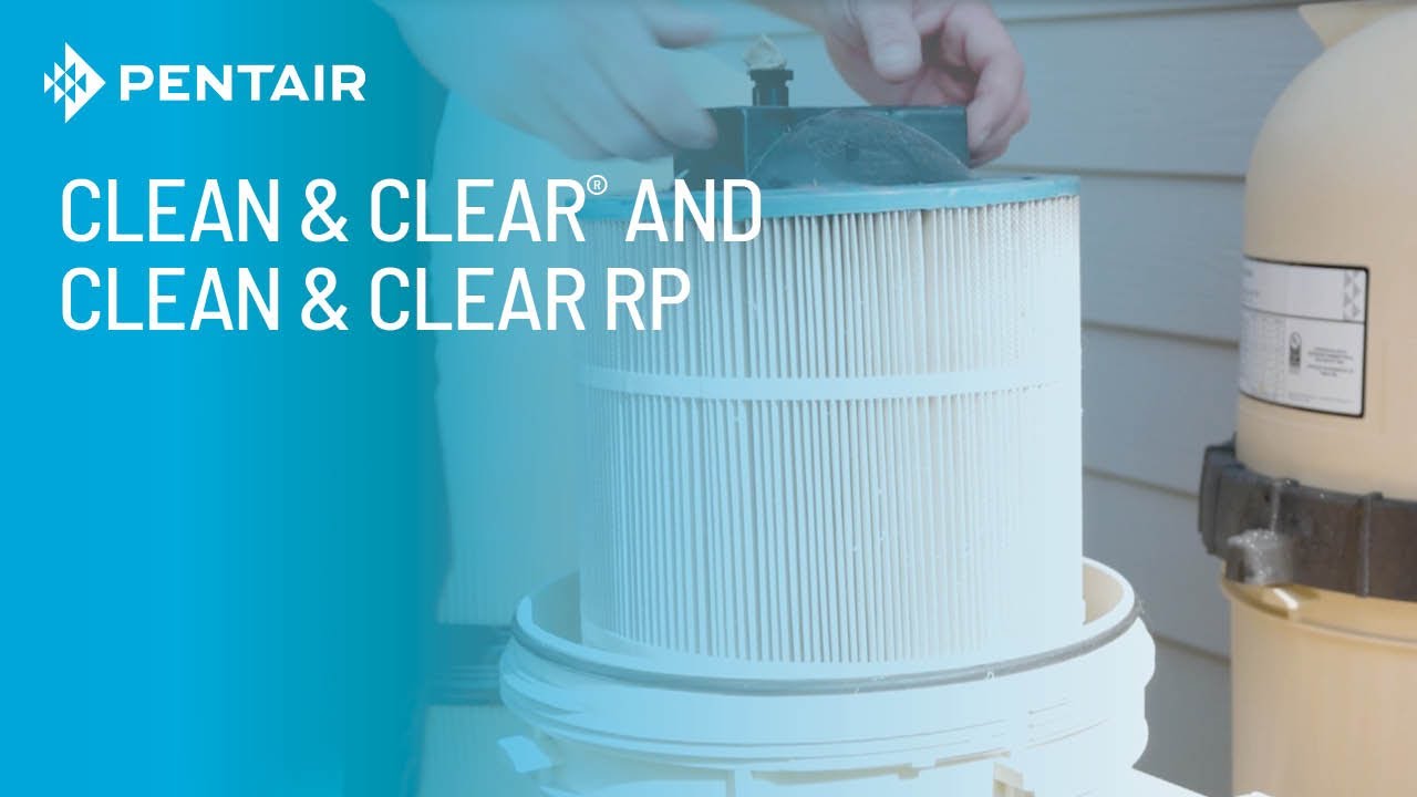 How to Safely Clean a Pentair Clean & Clear® and Clean & Clear® RP Cartridge Pool Filter