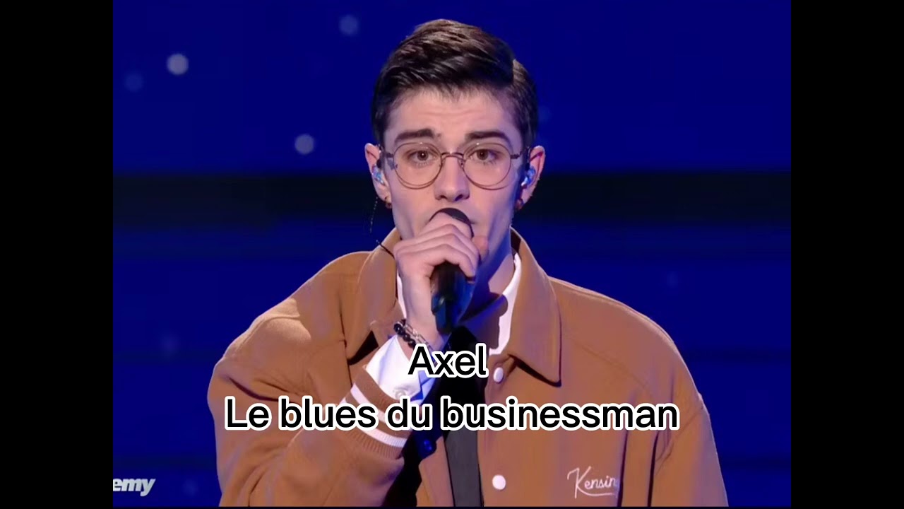 Axel - Le blues du businessman ( Star academy 2023 )