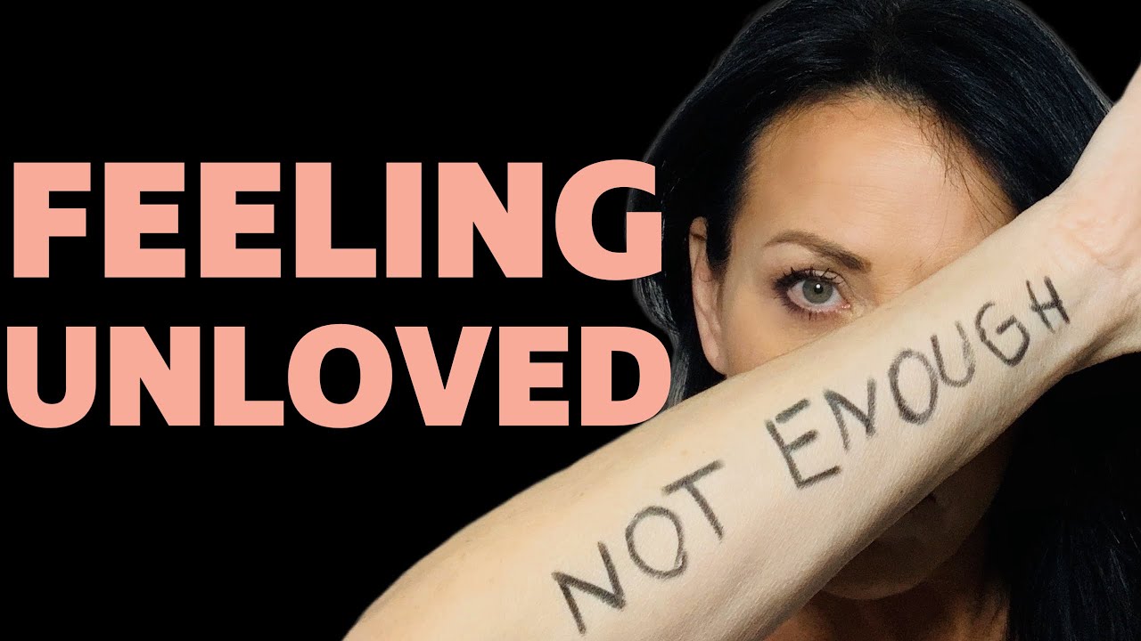 When You Grow Up Feeling Unloved and Unwanted Makes You Distrust Others Can Love You
