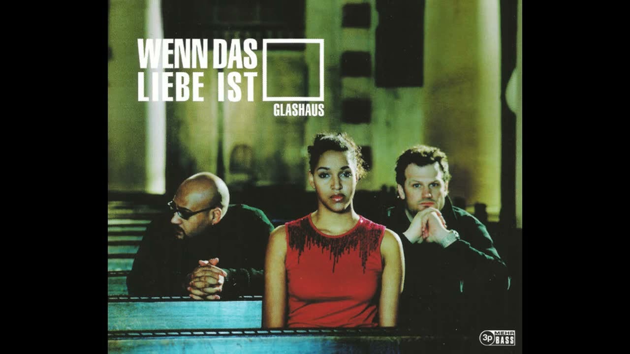 Glashaus - Wenn das Liebe ist - 2001
