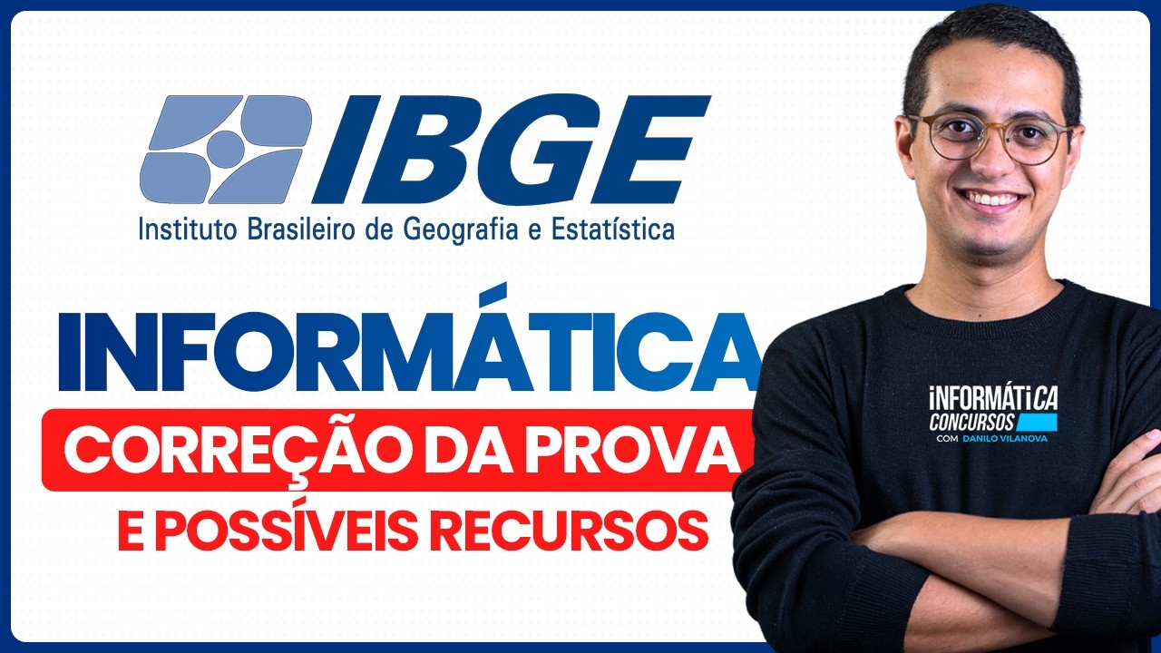 Concurso IBGE - Correção da Prova e Possíveis Recursos - Informática - Professor Danilo Vilanova
