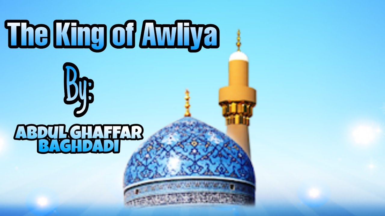 THE KING OF AWLIYA|FULL BAYAAN 2019|ABDUL GHAFFAR BAGHDADI