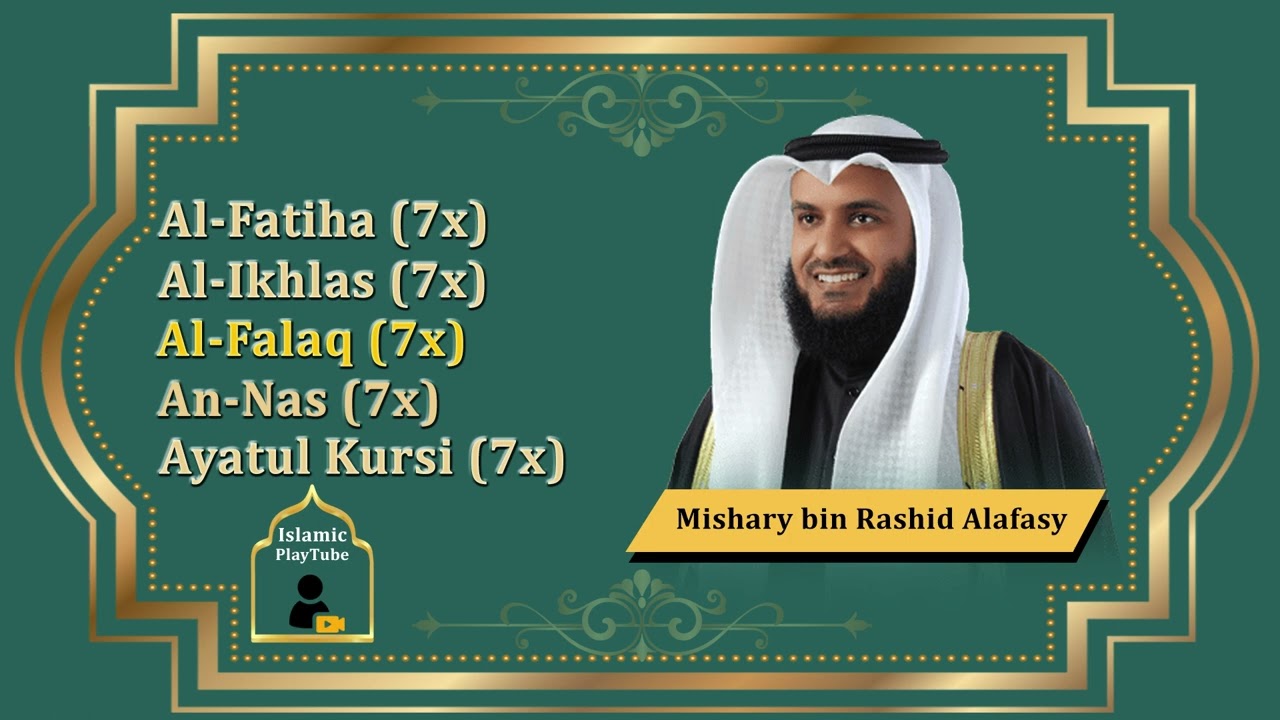 Surah Al-Fatiha 7 | Al-Ikhlas 7 |  Al-Falaq 7 | An-Nas 7 | Ayatul Kursi 7 by Mishary Rashid Al-Afasy