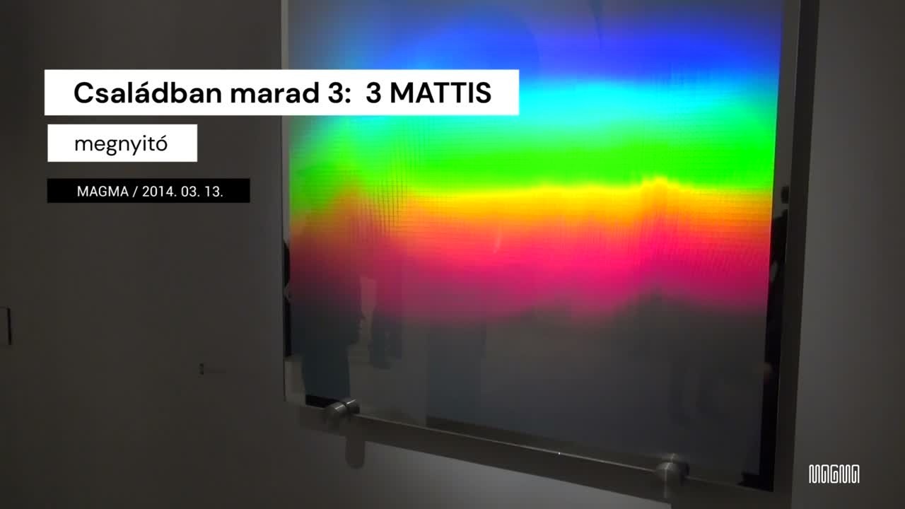 Családban marad 3: 3 MATTIS - megnyitó
