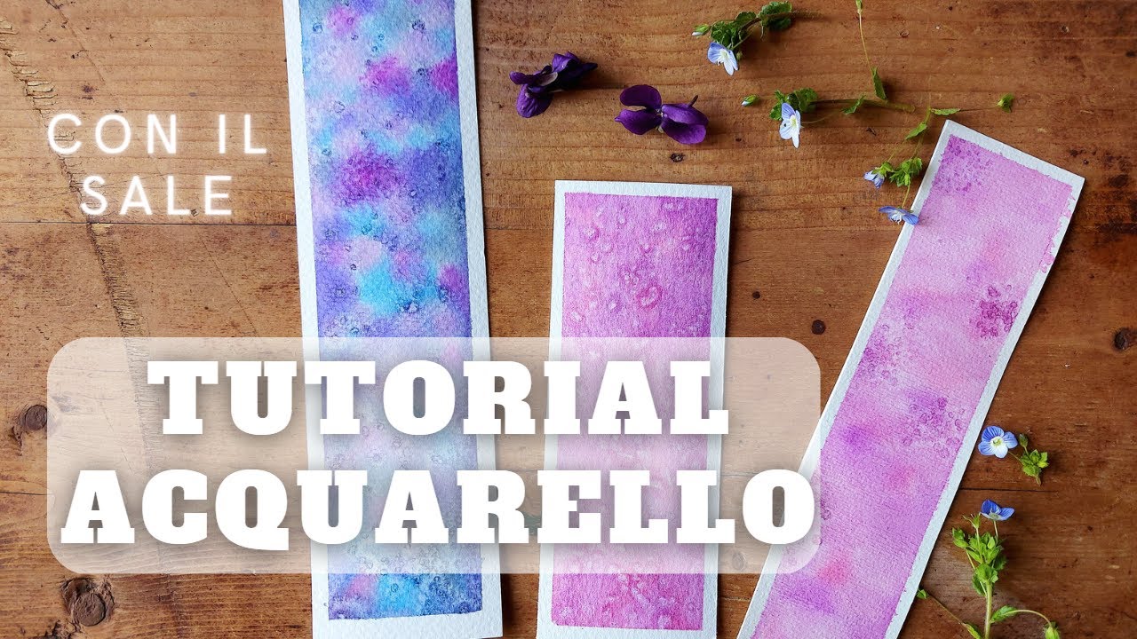 TUTORIAL ACQUERELLI | DIPINGERE SEGNALIBRI CON IL SALE GROSSO