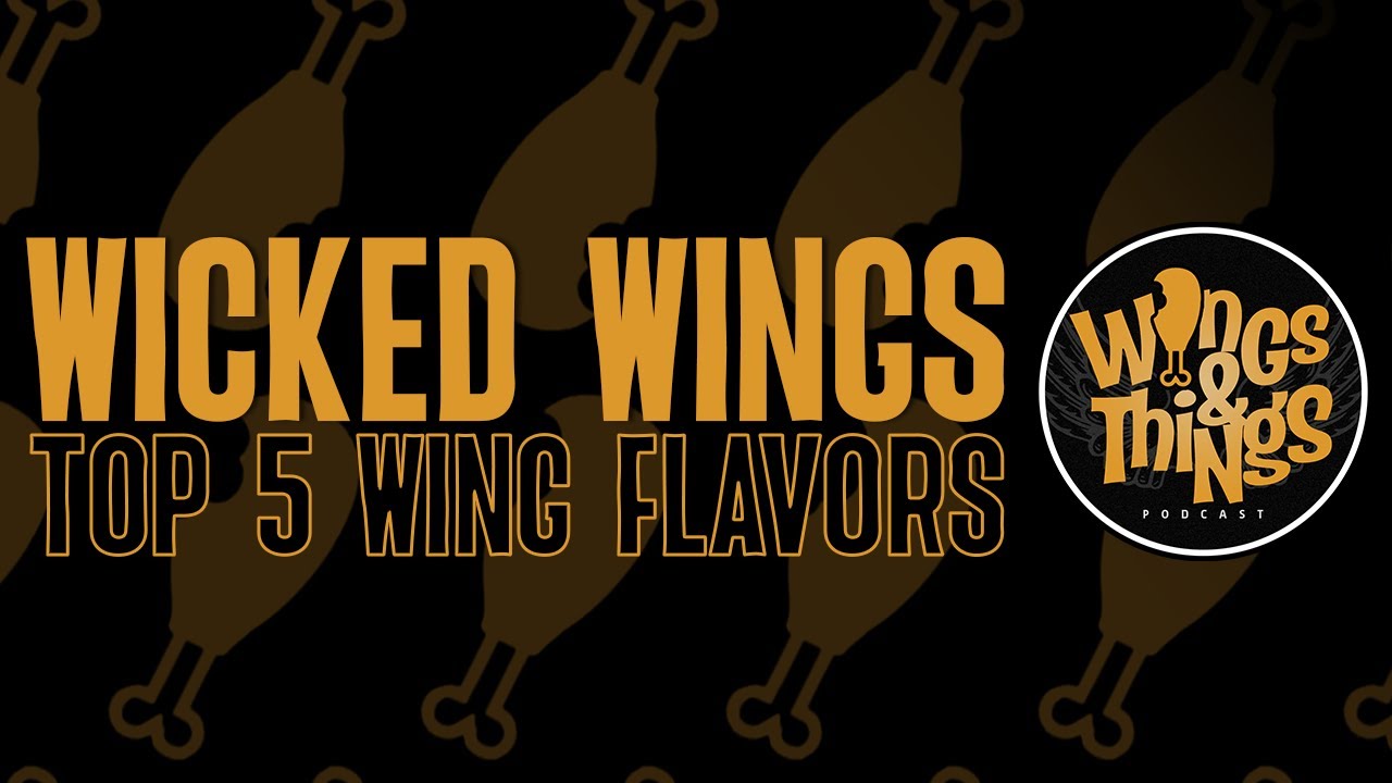 Wicked Wings + Top 5 Wing Flavors // Season 3 Episode 1