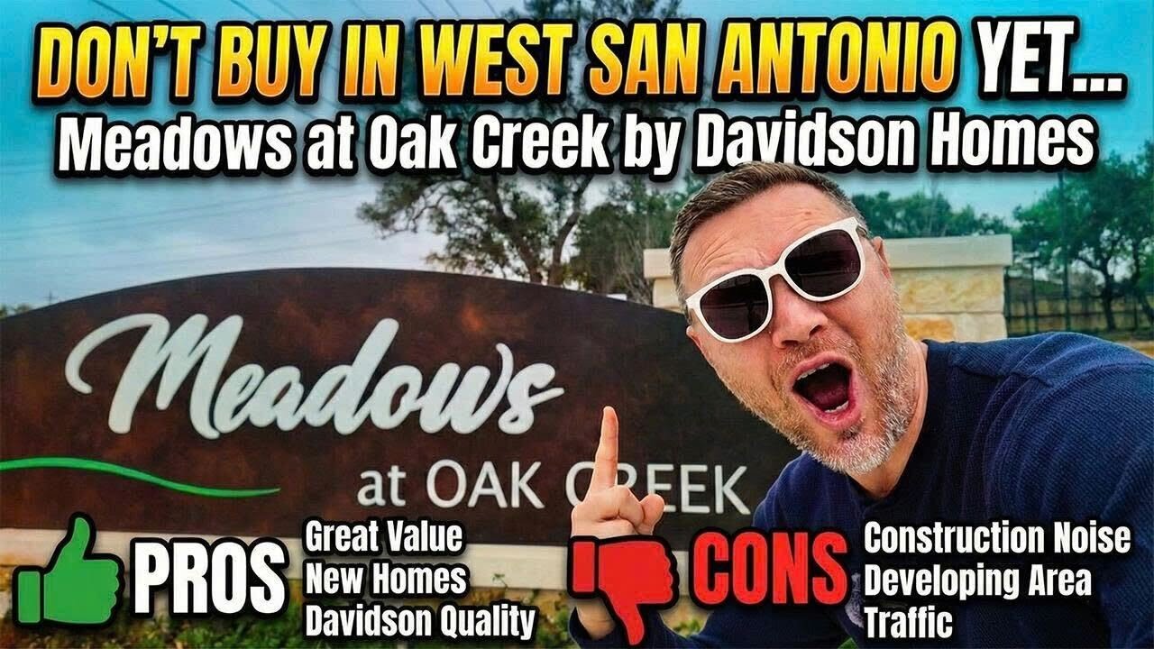 Pros and Cons Meadows at Oak Creek 🏡 | Far West San Antonio Living + New Home Communities 2025