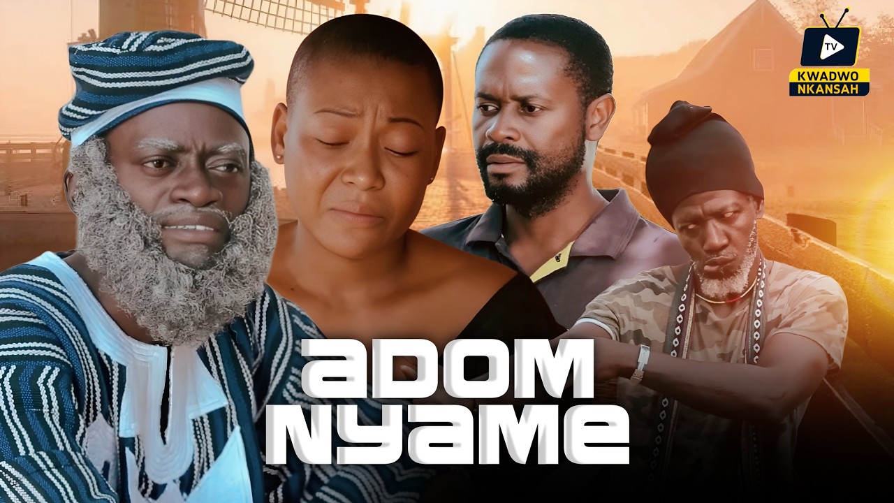 ADOM NYAME || EPISODE 9 (KWADWO NKANSAH TV)