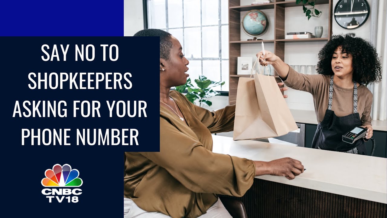 Say No To Shopkeepers Asking For Your Phone Number | CNBC TV18 News Reel | Digital