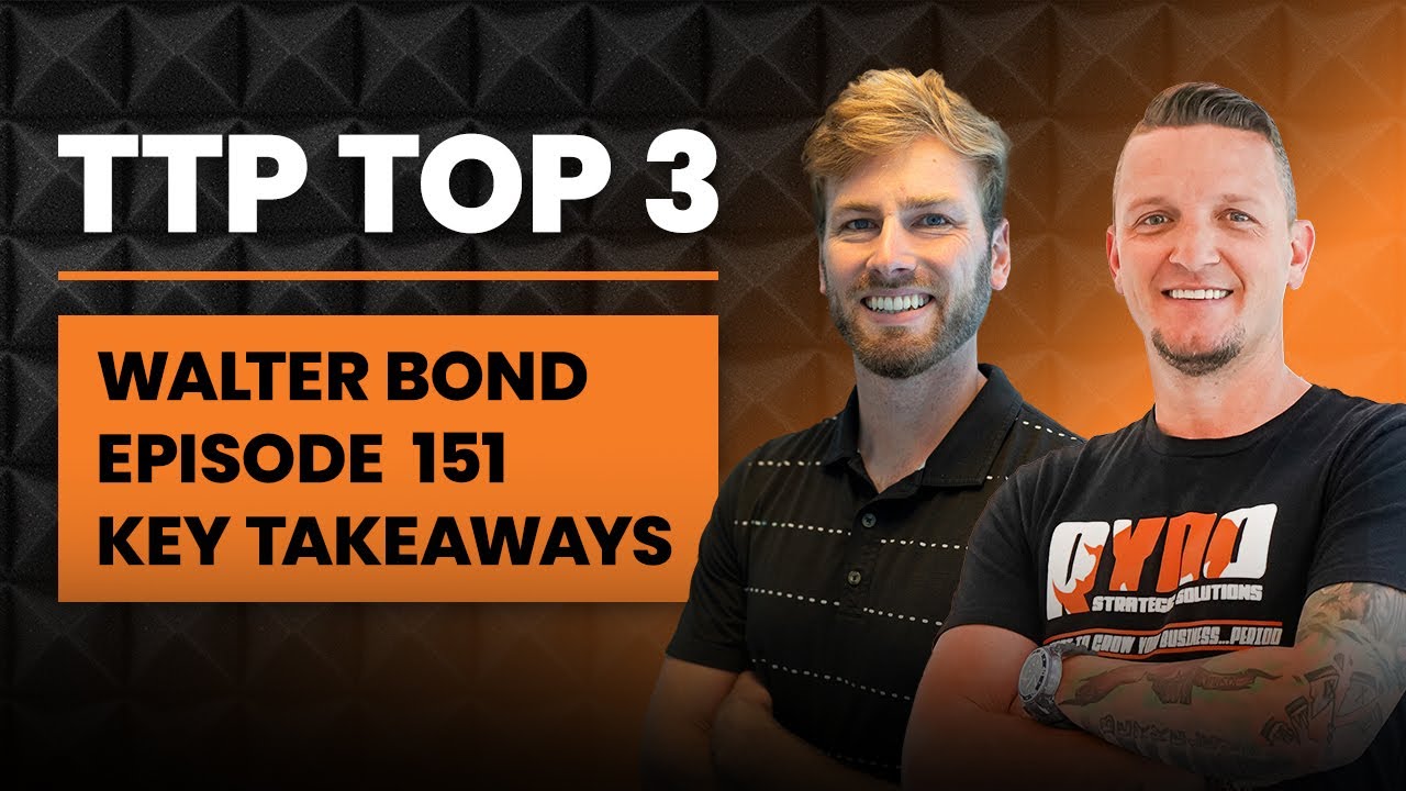 TTP's Top Three Takeaways | Walter Bond