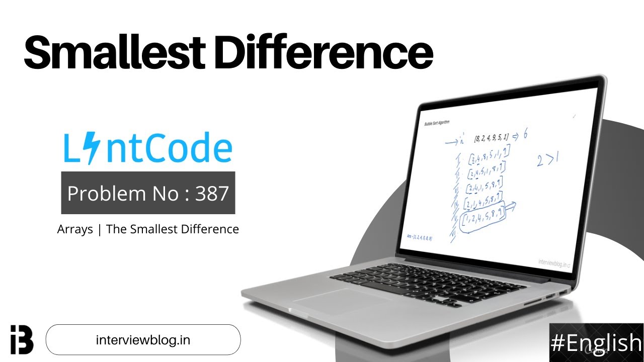 Smallest Difference | Coding Interview Question | Lintcode - 387 | InterviewBlog