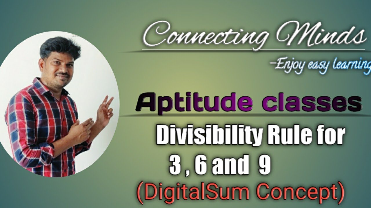 Aptitude-Quick  Divisibility rule for 3 , 6 and 9 using Digital Sum concept