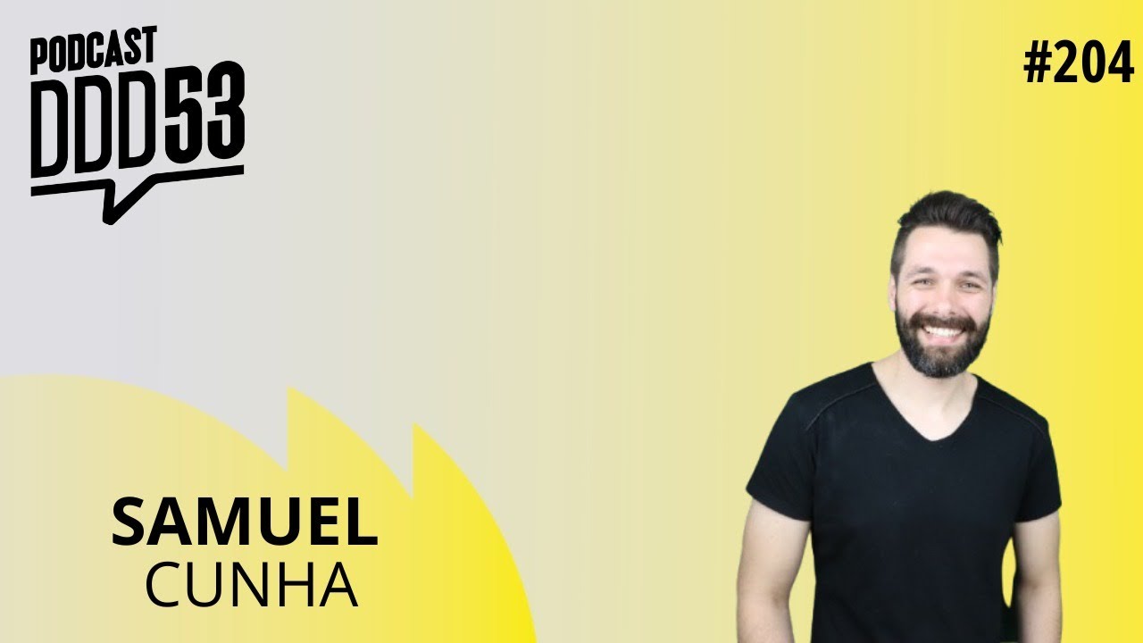 Podcast DDD53 #204 - SAMUEL CUNHA (BI&Oacute;LOGO E PROFESSOR DE BIOLOGIA)