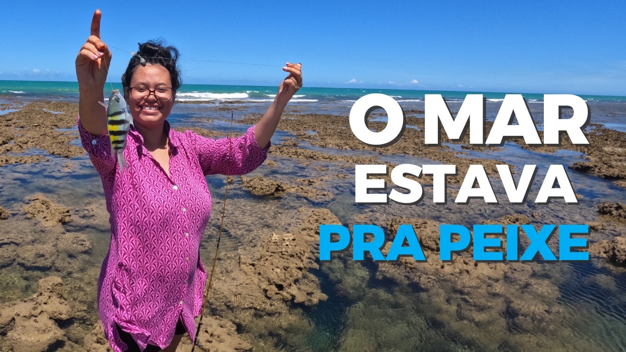 O MAR ESTAVA PRA PEIXE