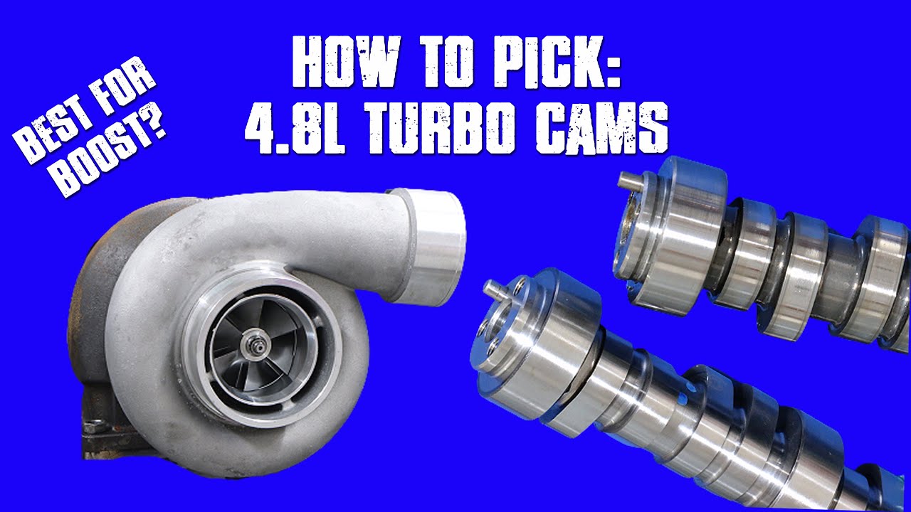 HOW TO: PICK THE RIGHT TURBO 4.8L LS CAM. WHICH CAM WORKS BEST UNDER BOOST? DIY, JUNKYARD TURBO CAMS