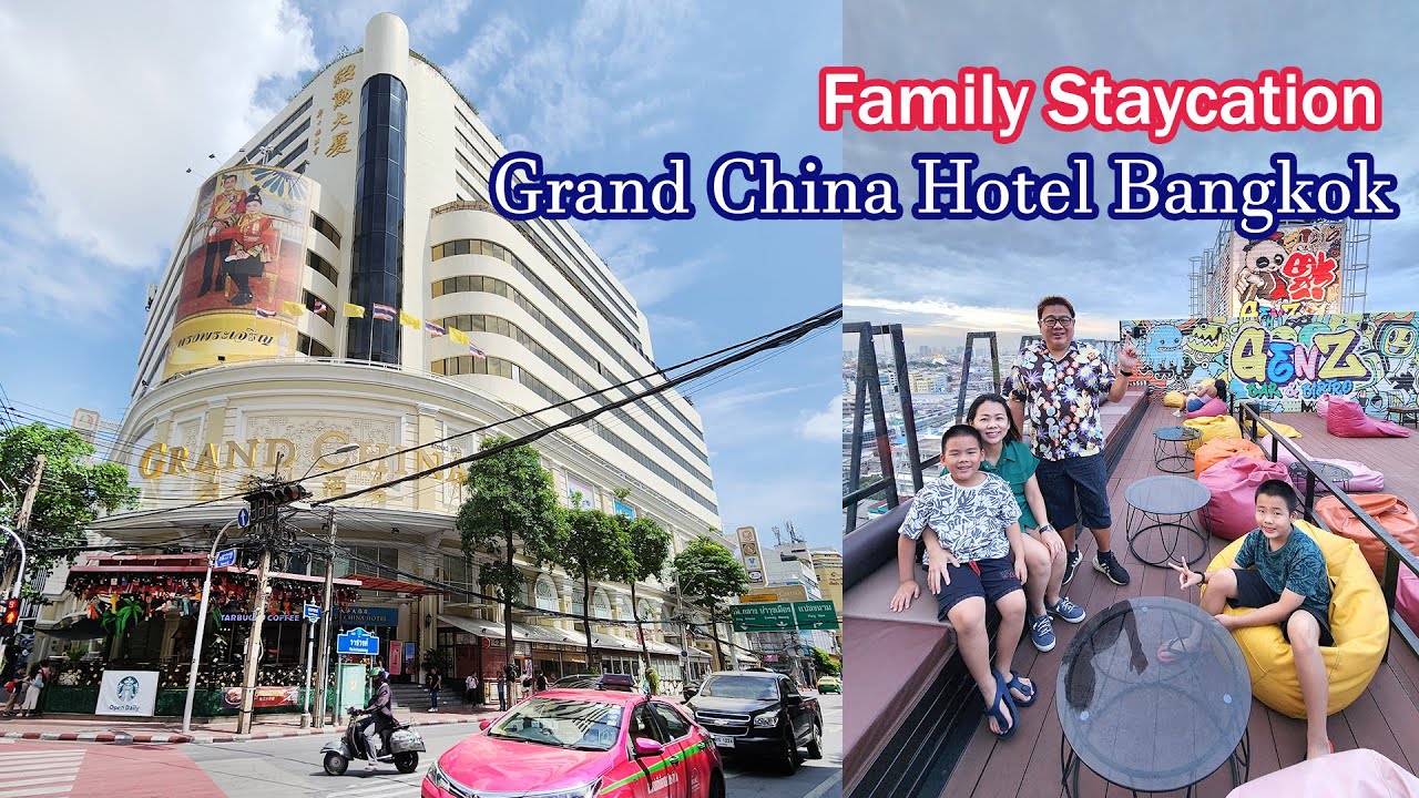 Family Staycation at Grand China Hotel Bangkok Chinatown Thailand