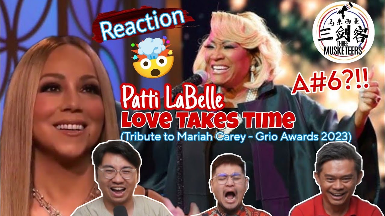 Patti LaBelle《Love Takes Time》A#6？！||3Musketeers Reaction马来西亚三剑客［REACTION］[ENG.SUB.]