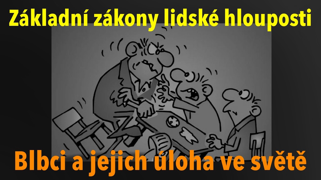 Z&aacute;kladn&iacute; z&aacute;kony lidsk&eacute; hlouposti: Blbci a jejich &uacute;loha ve světě