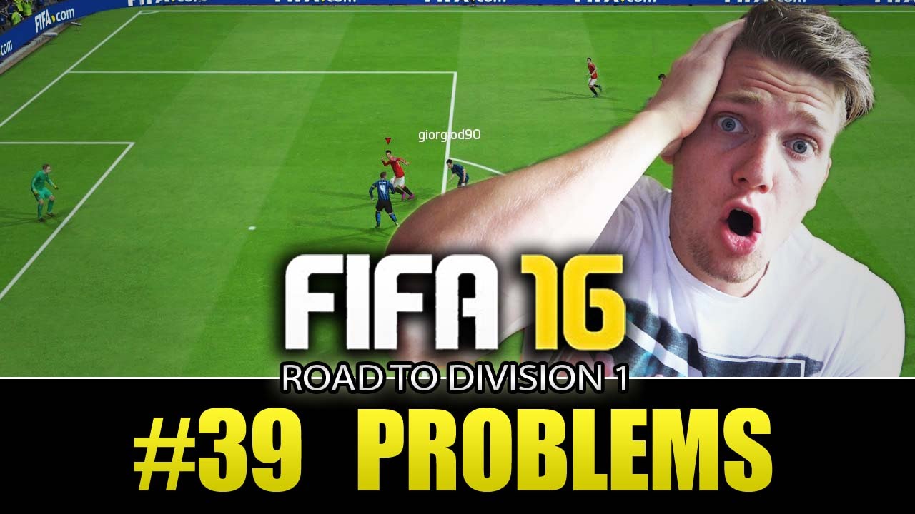 FIFA 16 ROAD TO DIVISION 1 - PROBLEMS - EPISODE 39