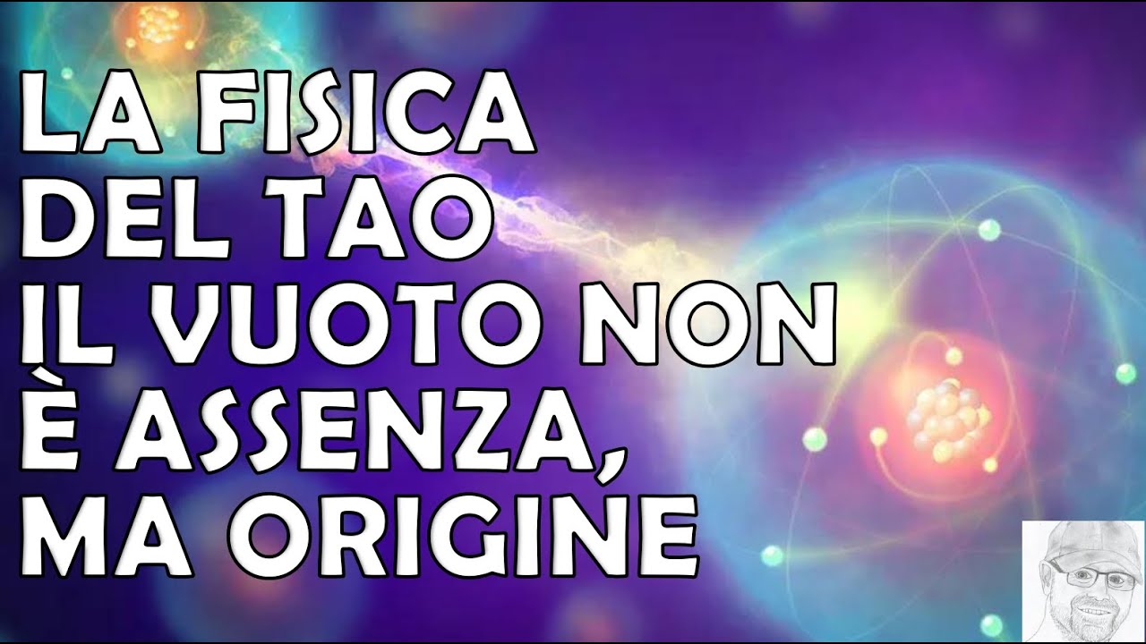 Dalla Particella al Tao - Fisica Quantistica e Saggezza d’Oriente Taoismo, Buddhismo
