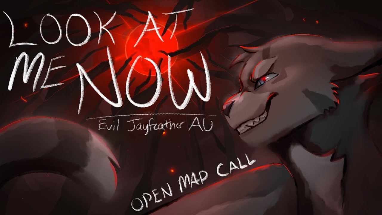 Look At Me Now // Evil Jayfeather AU MAP Call // (REHOST + BACKUPS OPEN + BEGINNER FRIENDLY)