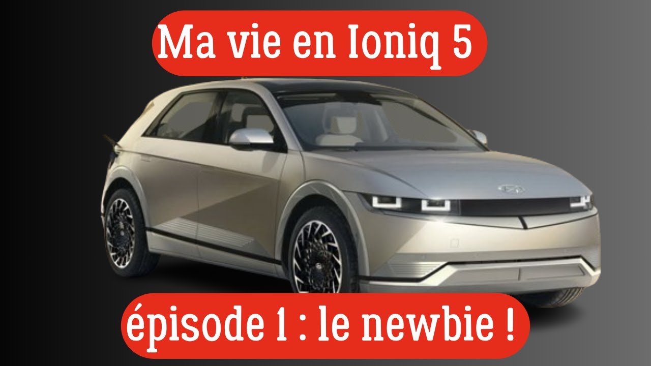 Ma vie en Ioniq 5 : épisode 1 le newbie ! Je fais appel à un propriétaire aguerri pour me guider.