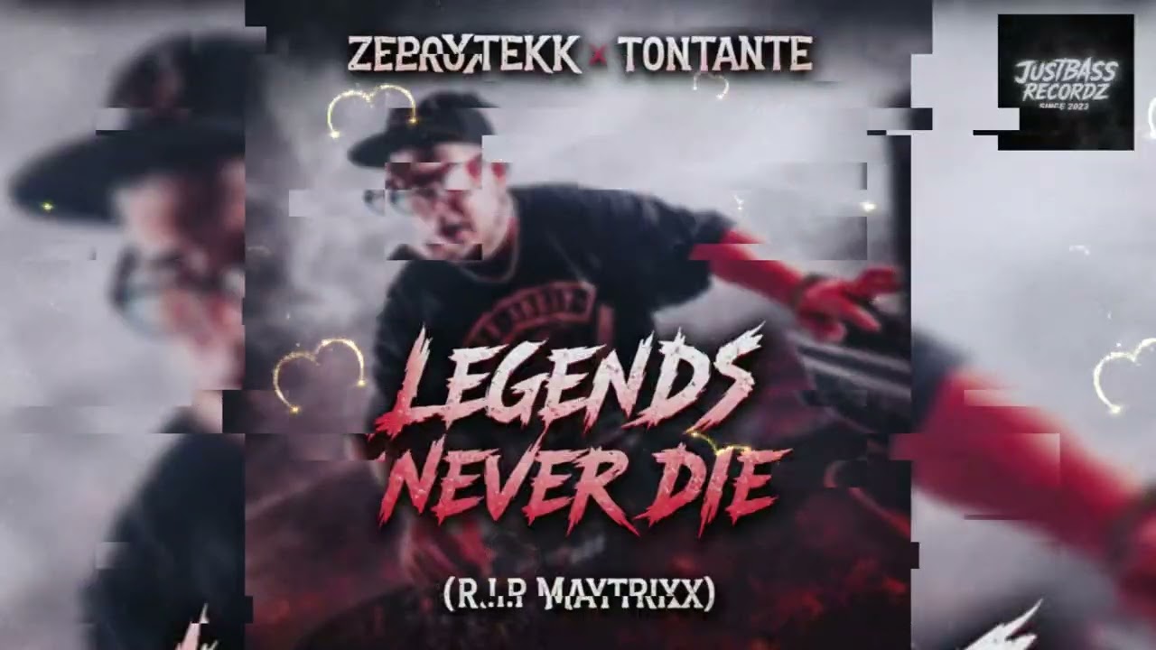 ZeroXTEKK & TonTante - Legends Never Die (R.I.P Maytrixx)