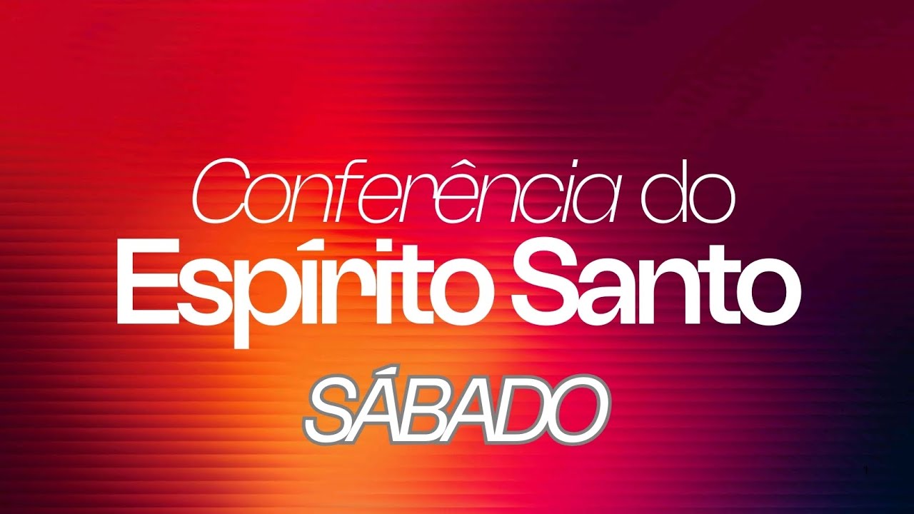 CONFERÊNCIA DO ESPIRITO SANTO ADMEN SEDE -SÁBADO