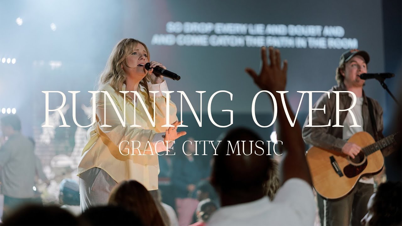 Running Over feat. Kenzie Walker & Bobby Walker | Live Performance | Grace City Music