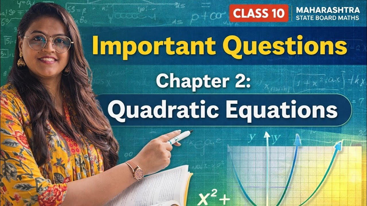 Class 10 Maharashtra State Board MathsChapter 2: Quadratic Equations – Full Revision in 20 Minutes!