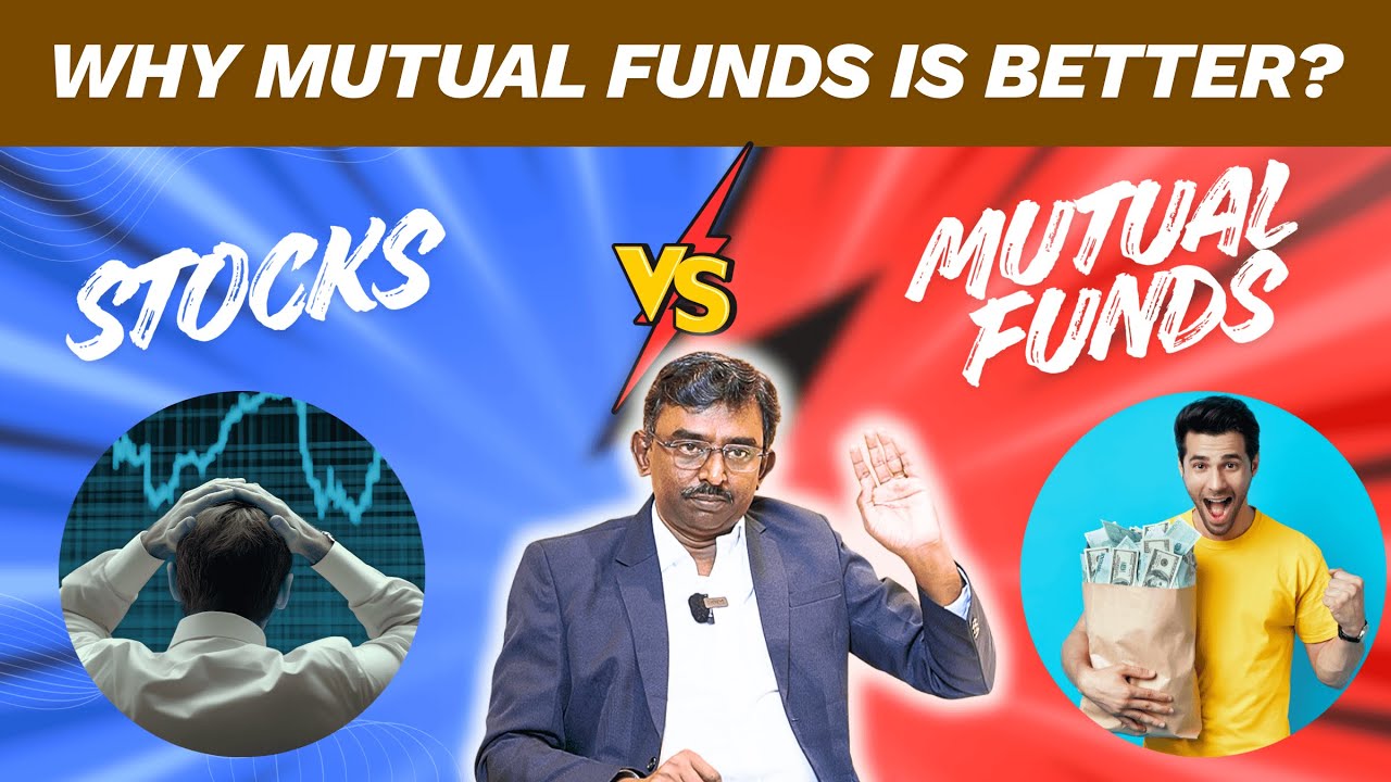 ஏன் ஒருவர் Mutual Fund -ல் முதலீடு செய்யவேண்டும்? Mutual Funds vs Stocks where to Invest?- Shanmugam