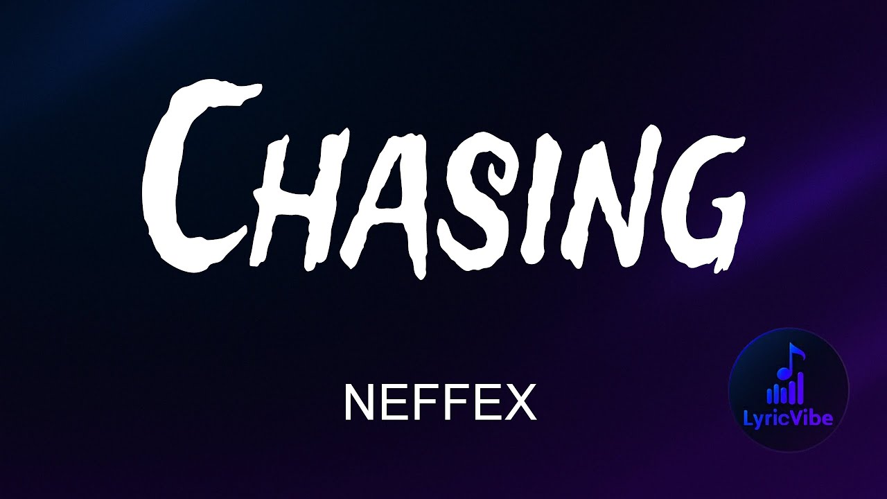 Chasing - NEFFEX [Official Music LyricVibe]