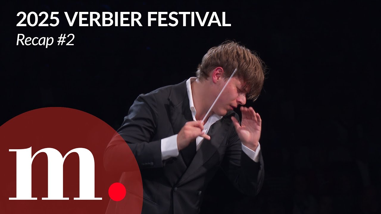 2025 Verbier Festival: Recap #2