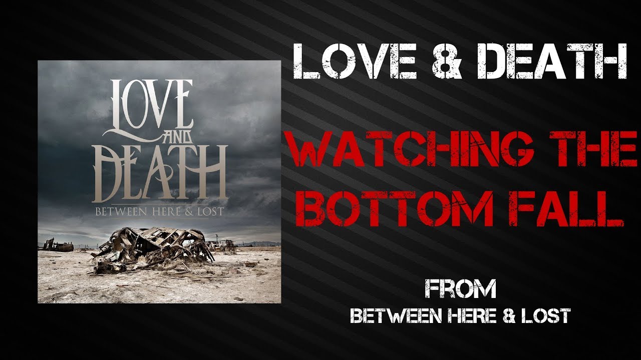 Love & Death - Watching The Bottom Fall [Lyrics Video]