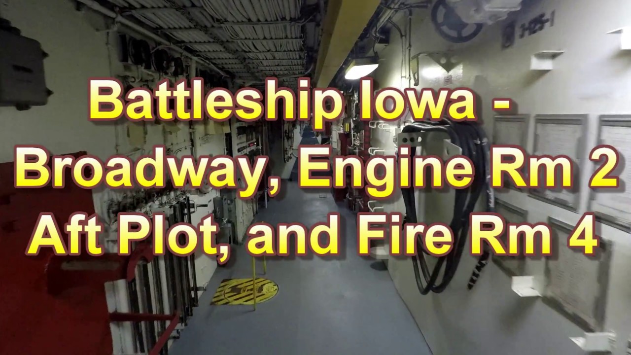 Battleship Iowa - Broadway-EngRm 2-Aft Plot-FireRm 4