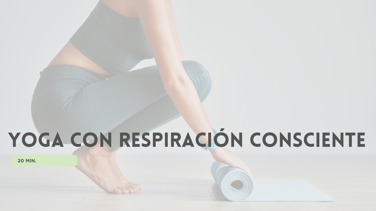 Yoga con respiración consciente.
