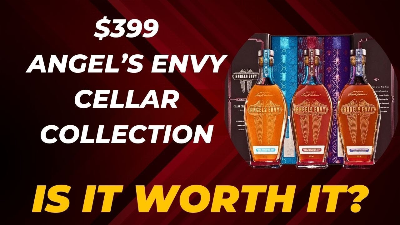 $399 Angel's Envy Cellar Collection: Is It Worth It?