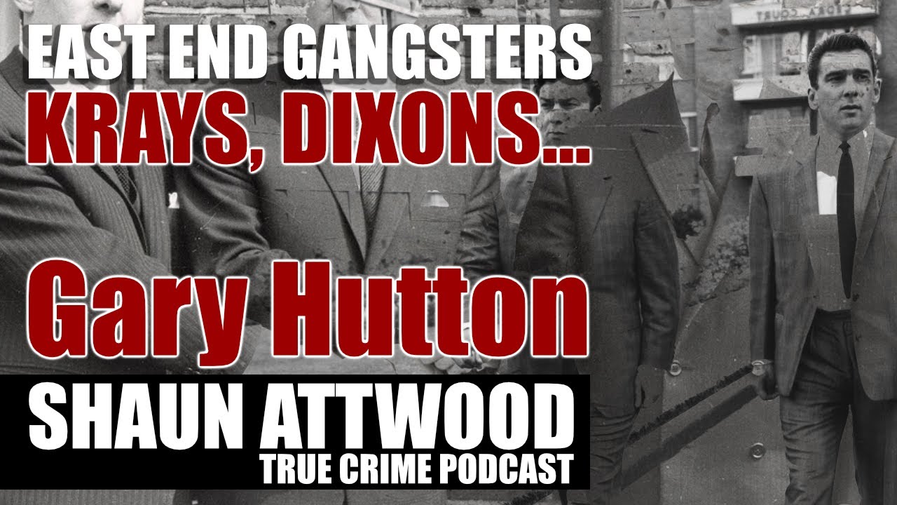 East End Gangsters: Krays, Dixons... Gary Hutton