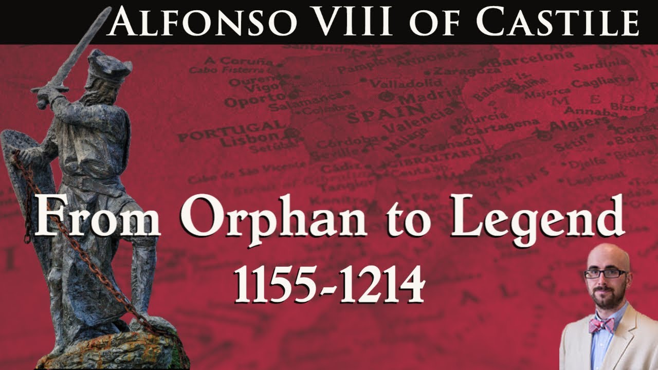 From Orphan to Legend: The Life and Times of Alfonso VIII of Castile ~ Dr. Kyle C. Lincoln
