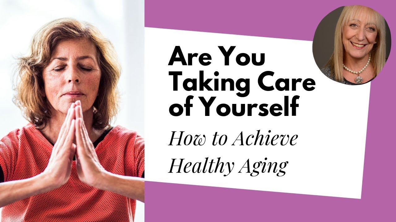 6 Ways to Adopt a Daily Self Care Routine After 60 | Healthy Aging Tips
